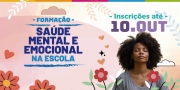 Abertas inscrições para 1900 vagas da formação Saúde Mental e Emocional na Escola